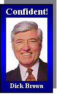 Text Box: Confident!
 
Dick Brown
